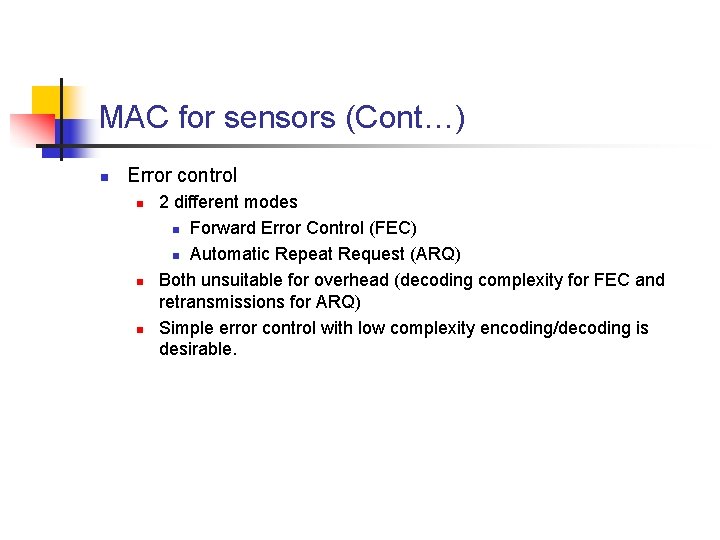 MAC for sensors (Cont…) n Error control n n n 2 different modes n