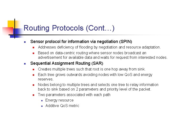 Routing Protocols (Cont…) n Sensor protocol for information via negotiation (SPIN) n n n