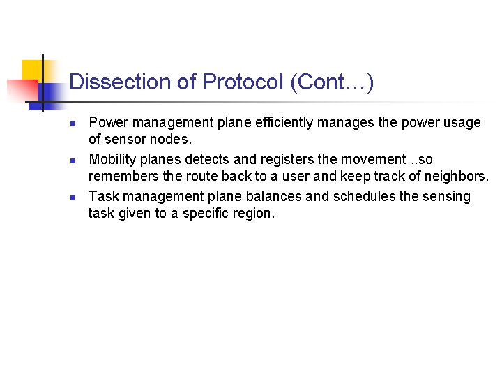 Dissection of Protocol (Cont…) n n n Power management plane efficiently manages the power