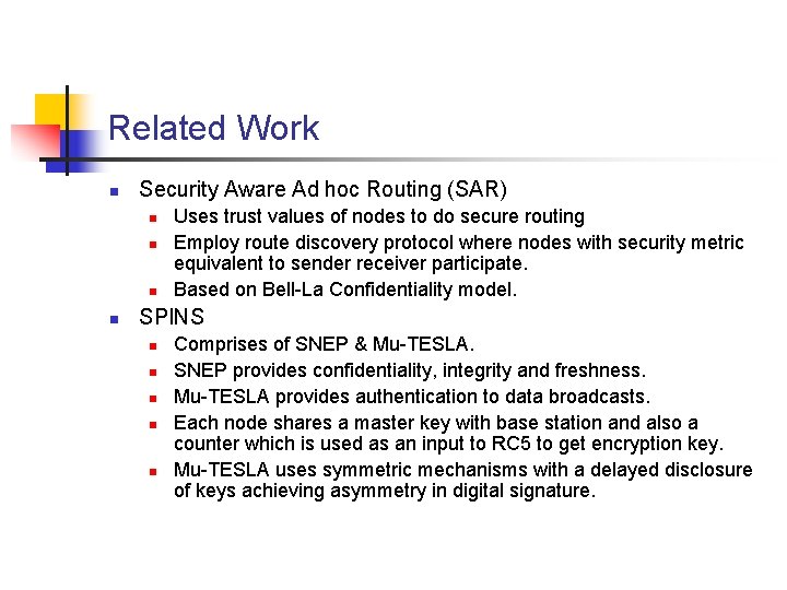 Related Work n Security Aware Ad hoc Routing (SAR) n n Uses trust values