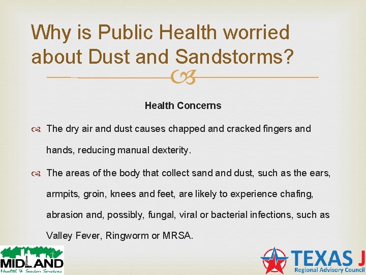 Why is Public Health worried about Dust and Sandstorms? Health Concerns The dry air Why is Public Health worried about Dust and Sandstorms? Health Concerns The dry air