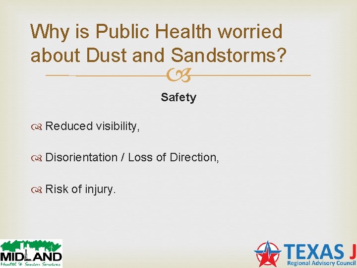 Why is Public Health worried about Dust and Sandstorms? Safety Reduced visibility, Disorientation / Why is Public Health worried about Dust and Sandstorms? Safety Reduced visibility, Disorientation /