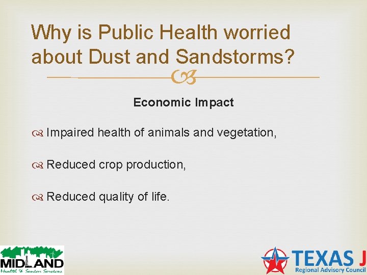 Why is Public Health worried about Dust and Sandstorms? Economic Impact Impaired health of Why is Public Health worried about Dust and Sandstorms? Economic Impact Impaired health of