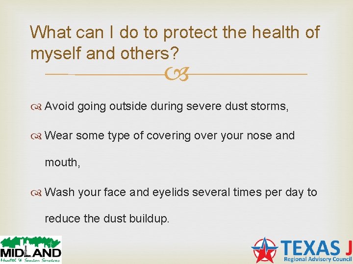 What can I do to protect the health of myself and others? Avoid going What can I do to protect the health of myself and others? Avoid going