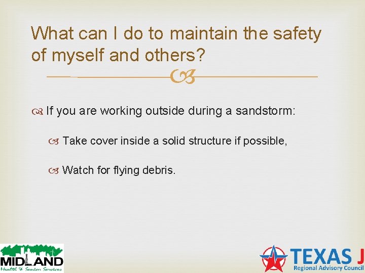 What can I do to maintain the safety of myself and others? If you What can I do to maintain the safety of myself and others? If you