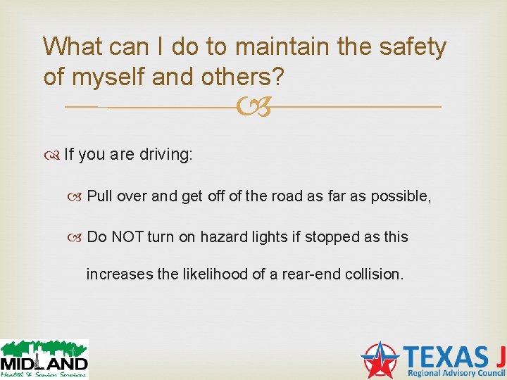 What can I do to maintain the safety of myself and others? If you What can I do to maintain the safety of myself and others? If you