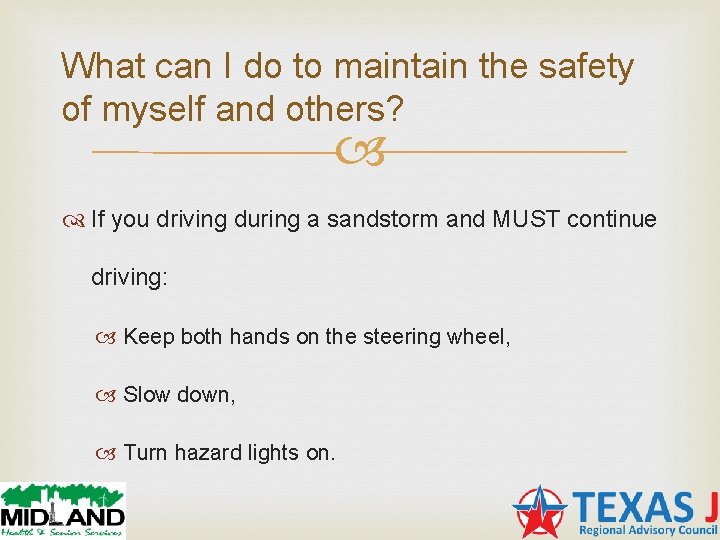 What can I do to maintain the safety of myself and others? If you What can I do to maintain the safety of myself and others? If you
