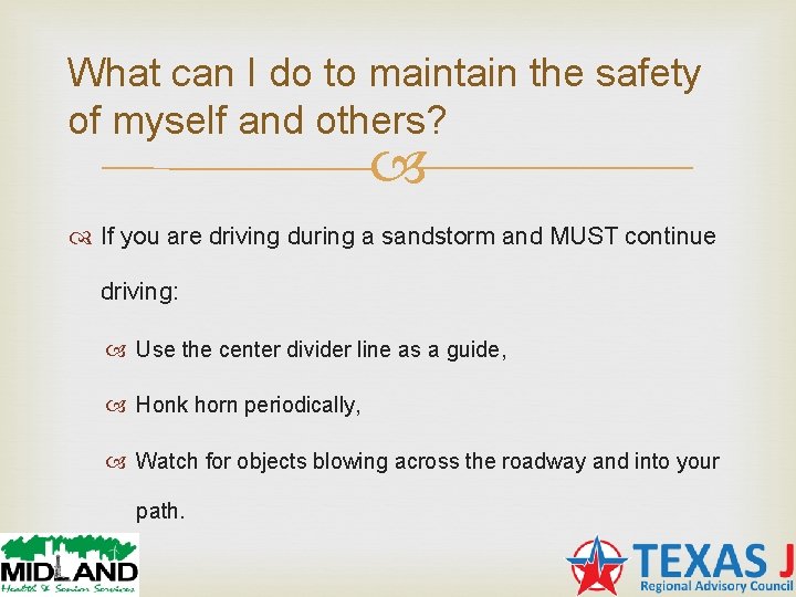 What can I do to maintain the safety of myself and others? If you What can I do to maintain the safety of myself and others? If you