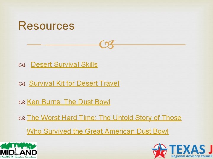 Resources Desert Survival Skills Survival Kit for Desert Travel Ken Burns: The Dust Bowl Resources Desert Survival Skills Survival Kit for Desert Travel Ken Burns: The Dust Bowl