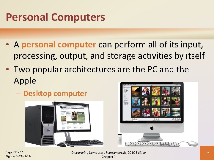 Personal Computers • A personal computer can perform all of its input, processing, output,