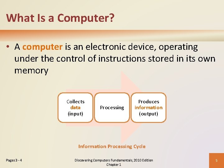 What Is a Computer? • A computer is an electronic device, operating under the