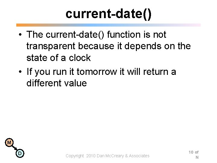 current-date() • The current-date() function is not transparent because it depends on the state current-date() • The current-date() function is not transparent because it depends on the state