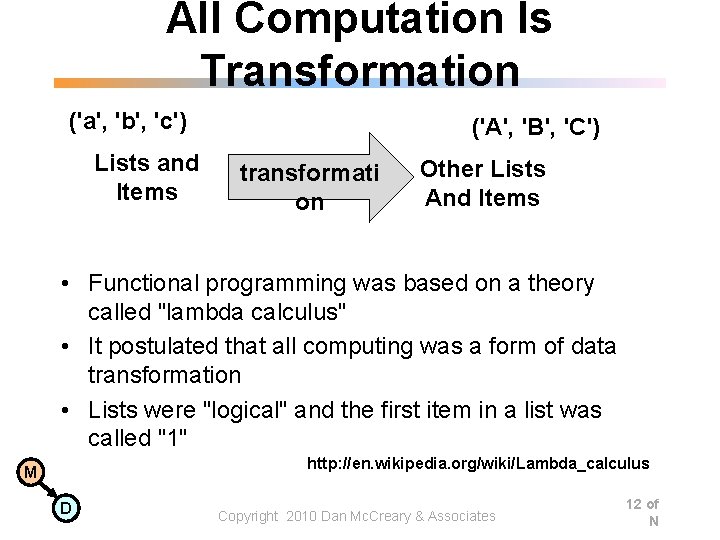 All Computation Is Transformation ('a', 'b', 'c') Lists and Items ('A', 'B', 'C') transformati All Computation Is Transformation ('a', 'b', 'c') Lists and Items ('A', 'B', 'C') transformati