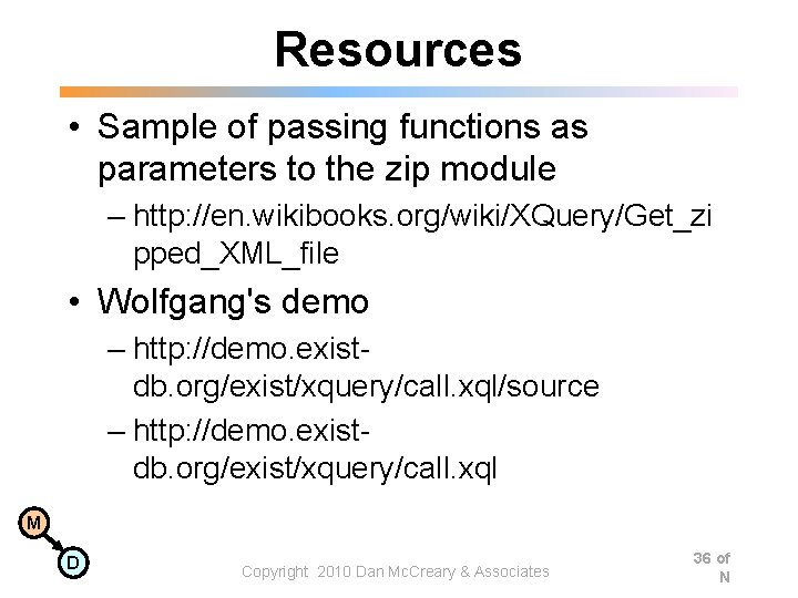 Resources • Sample of passing functions as parameters to the zip module – http: Resources • Sample of passing functions as parameters to the zip module – http: