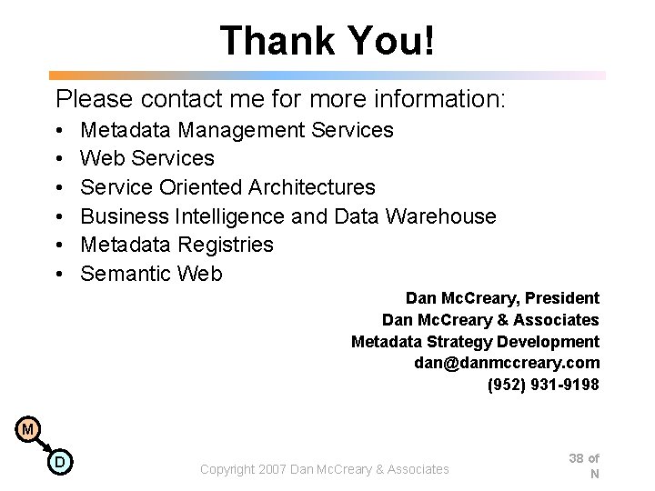 Thank You! Please contact me for more information: • • • Metadata Management Services Thank You! Please contact me for more information: • • • Metadata Management Services
