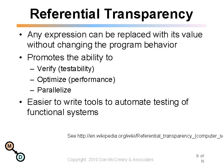Referential Transparency • Any expression can be replaced with its value without changing the Referential Transparency • Any expression can be replaced with its value without changing the