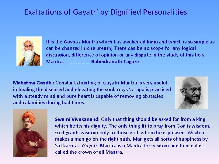 Exaltations of Gayatri by Dignified Personalities It is the Gayatri Mantra which has awakened