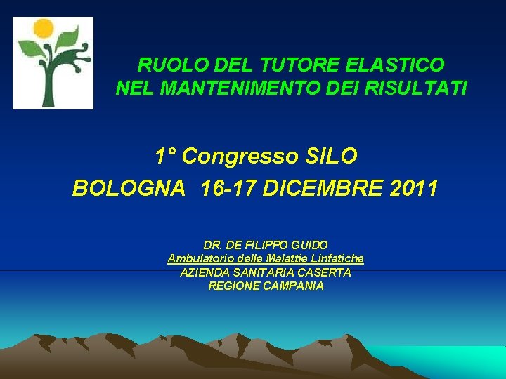 RUOLO DEL TUTORE ELASTICO NEL MANTENIMENTO DEI RISULTATI 1° Congresso SILO BOLOGNA 16 -17