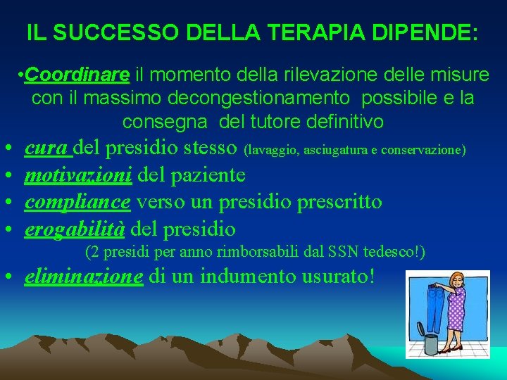 IL SUCCESSO DELLA TERAPIA DIPENDE: • Coordinare il momento della rilevazione delle misure con