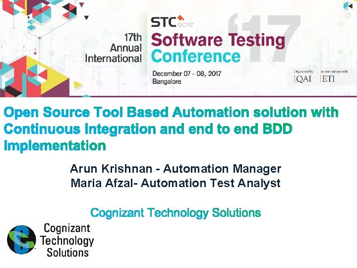 Arun Krishnan - Automation Manager Maria Afzal- Automation Test Analyst 