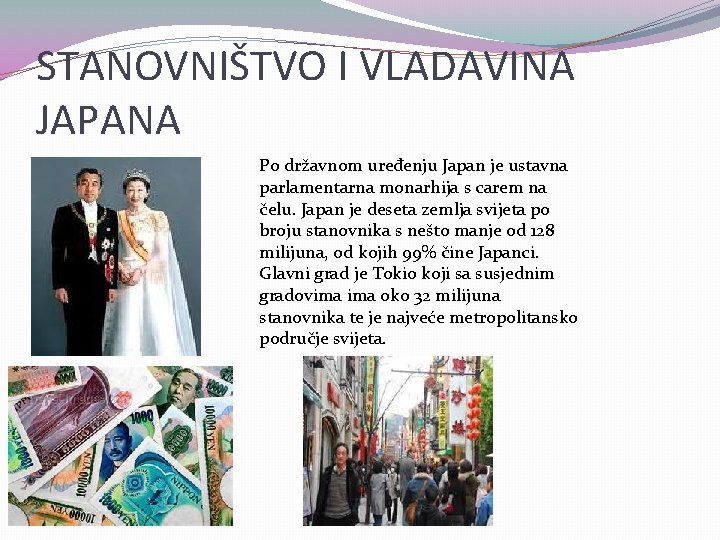 STANOVNIŠTVO I VLADAVINA JAPANA Po državnom uređenju Japan je ustavna parlamentarna monarhija s carem
