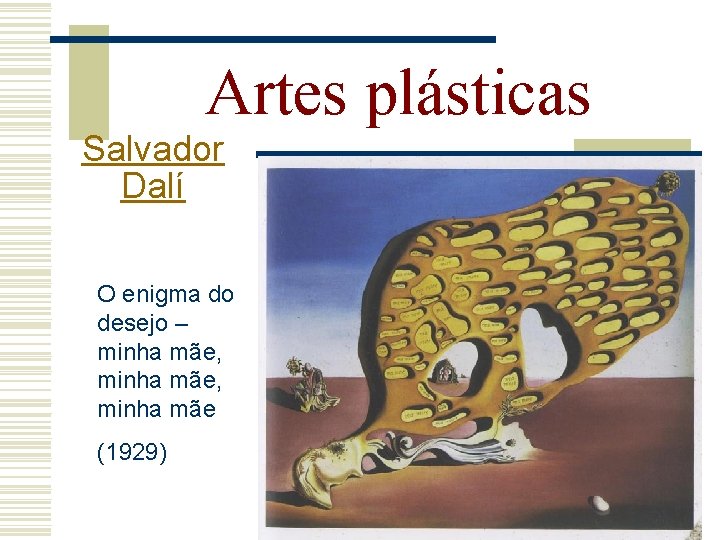 Artes plásticas Salvador Dalí O enigma do desejo – minha mãe, minha mãe (1929)