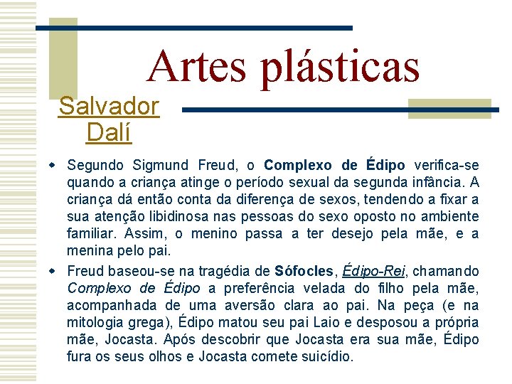 Artes plásticas Salvador Dalí w Segundo Sigmund Freud, o Complexo de Édipo verifica-se quando