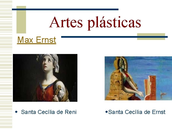 Artes plásticas Max Ernst w Santa Cecília de Reni w. Santa Cecília de Ernst