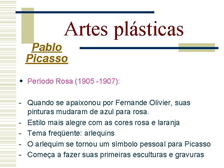 Artes plásticas Pablo Picasso w Período Rosa (1905 -1907): - Quando se apaixonou por