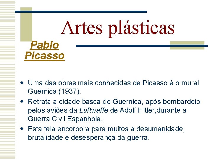 Artes plásticas Pablo Picasso w Uma das obras mais conhecidas de Picasso é o