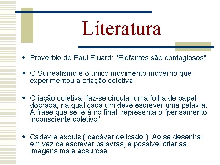 Literatura w Provérbio de Paul Eluard: "Elefantes são contagiosos". w O Surrealismo é o