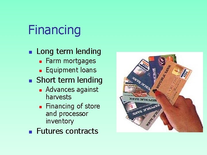 Financing n Long term lending n n n Short term lending n n n