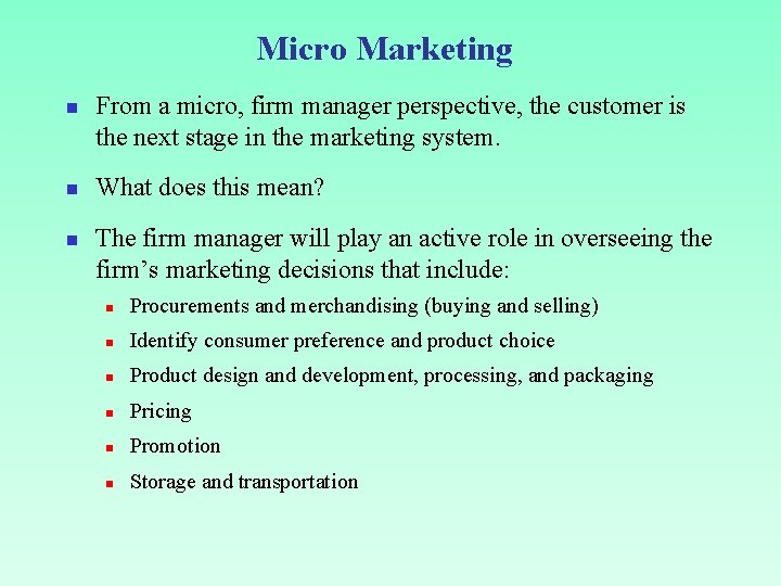Micro Marketing n n n From a micro, firm manager perspective, the customer is Micro Marketing n n n From a micro, firm manager perspective, the customer is