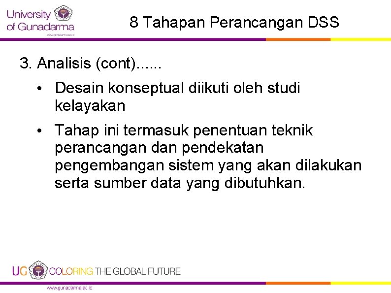 8 Tahapan Perancangan DSS 3. Analisis (cont). . . • Desain konseptual diikuti oleh