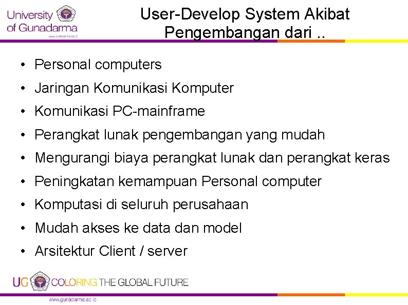 User-Develop System Akibat Pengembangan dari. . • Personal computers • Jaringan Komunikasi Komputer •