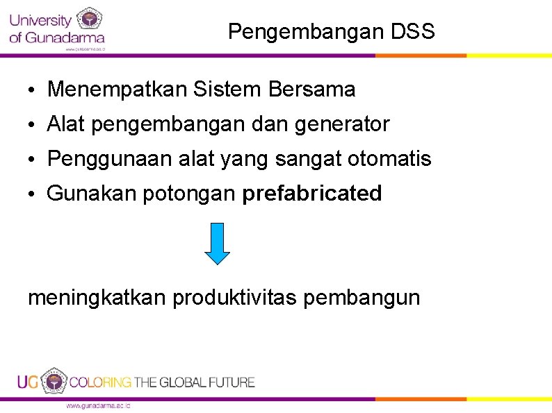 Pengembangan DSS • Menempatkan Sistem Bersama • Alat pengembangan dan generator • Penggunaan alat