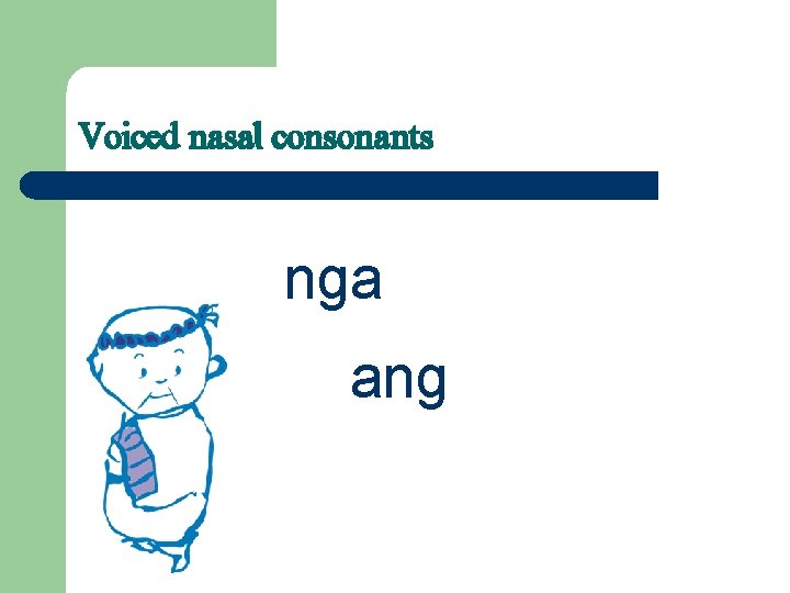 Voiced nasal consonants nga ang 