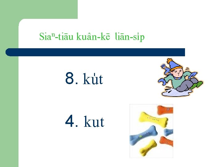 Sian-tiäu kuân-kë liän-s…p 8. kýt 4. kut 
