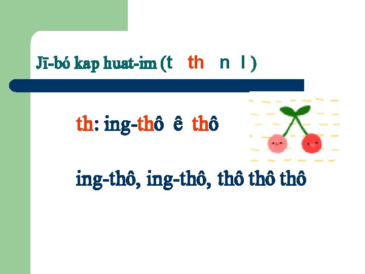 J„-bó kap huat-im (t th n l ) th: ing-thô ê thô ing-thô, thô