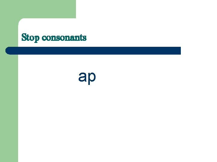 Stop consonants ap 