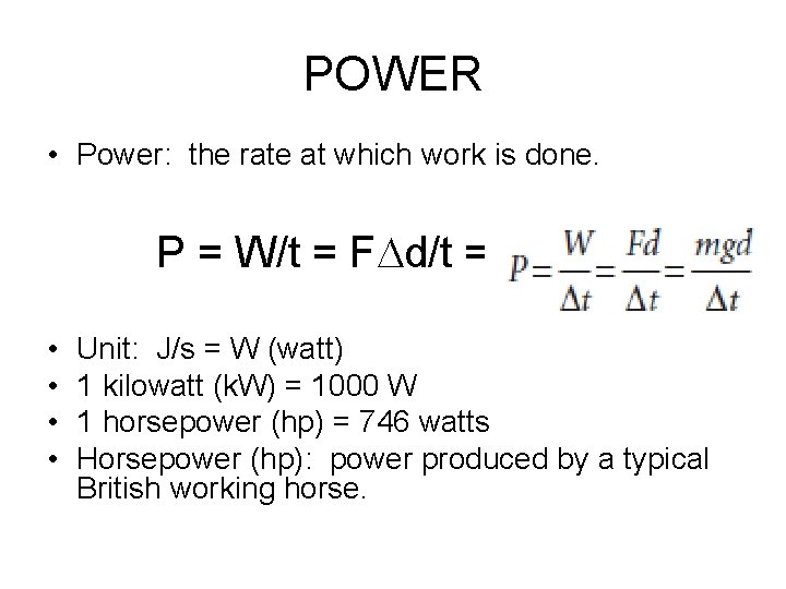 POWER • Power: the rate at which work is done. P = W/t =