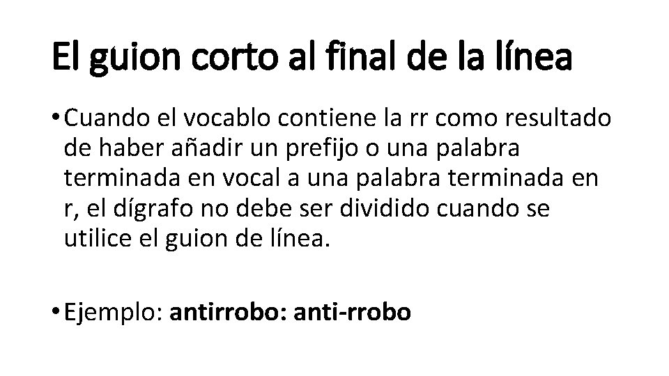 El guion corto al final de la línea • Cuando el vocablo contiene la