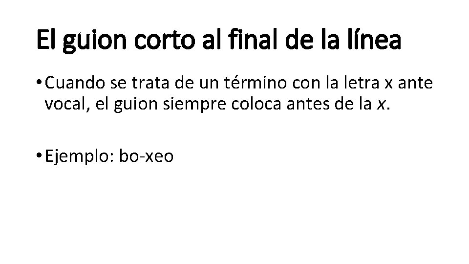 El guion corto al final de la línea • Cuando se trata de un