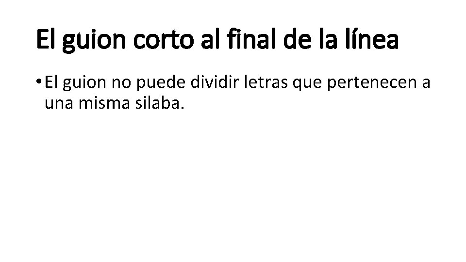 El guion corto al final de la línea • El guion no puede dividir