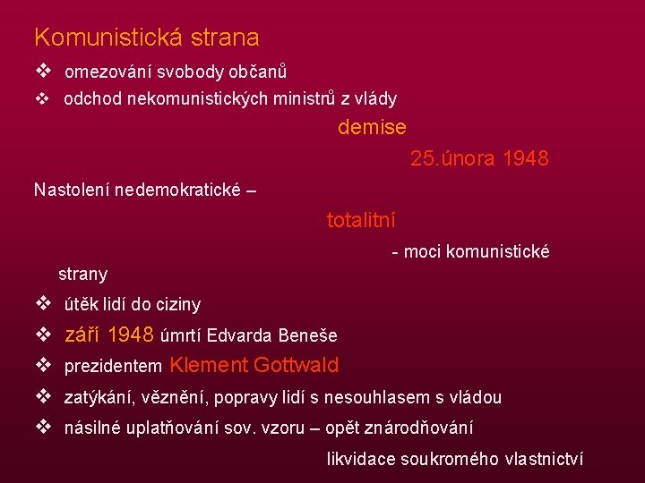 Komunistická strana v omezování svobody občanů v odchod nekomunistických ministrů z vlády demise 25.