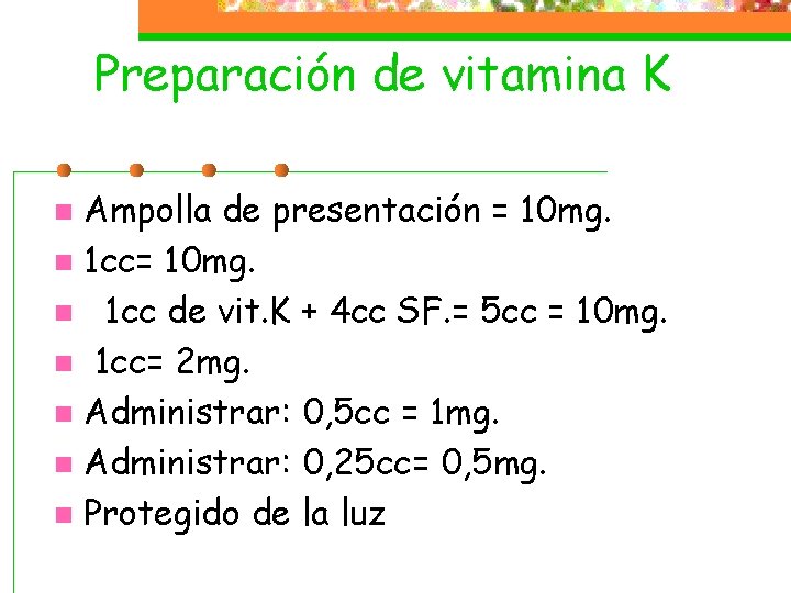 Preparación de vitamina K Ampolla de presentación = 10 mg. n 1 cc de