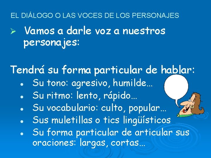 EL DIÁLOGO O LAS VOCES DE LOS PERSONAJES Ø Vamos a darle voz a