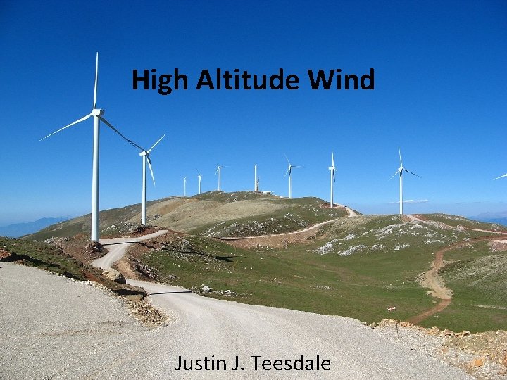 High Altitude Wind Justin J. Teesdale 