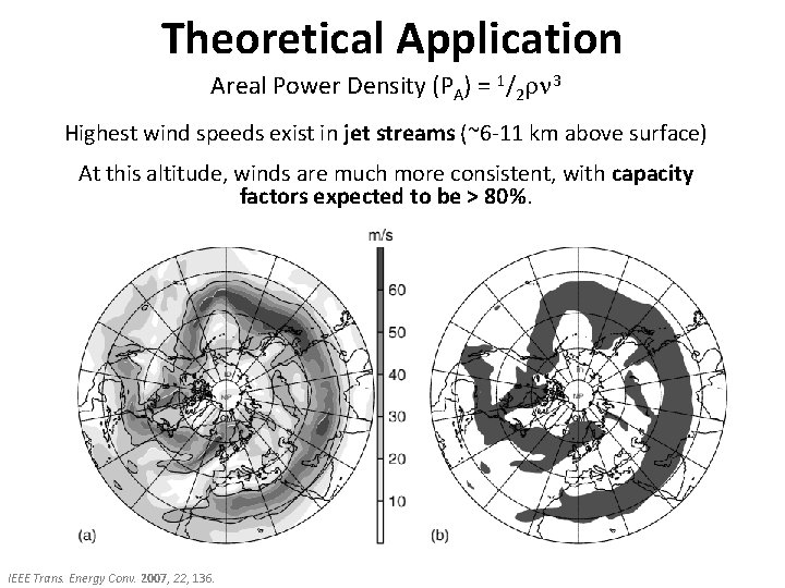 Theoretical Application Areal Power Density (PA) = 1/2 rn 3 Highest wind speeds exist