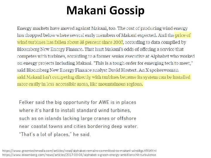 Makani Gossip https: //www. greentechmedia. com/articles/read/alphabet-remains-committed-to-makani-wind#gs. Kf 4 WYn. I https: //www. bloomberg. com/news/articles/2017